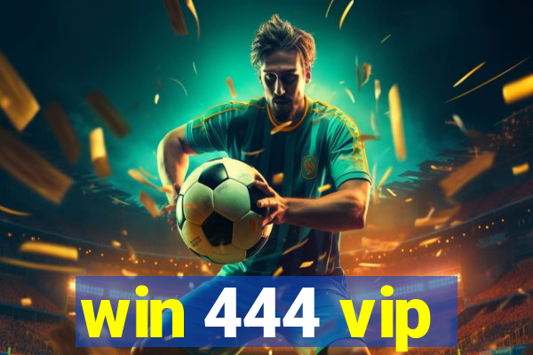 win 444 vip